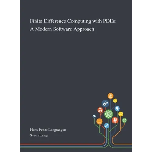 Finite Difference Computing With PDEs: A Modern Software Approach