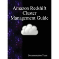 Amazon Redshift Cluster Management Guide