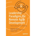 Leadership Paradigms for Remote Agile Development: How to Lead Your Team Remotely