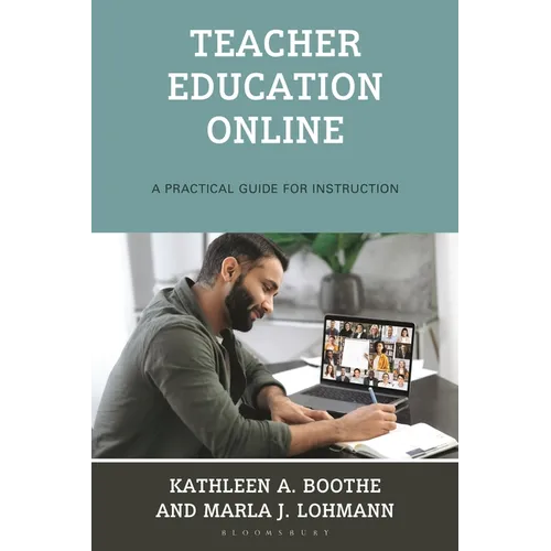 Teacher Education Online: A Practical Guide for Instruction