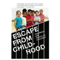 Escape From Childhood: The Needs and Rights of Children