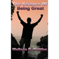 The Science of Being Great: A Practical Philosophy of Character and Personal Development
