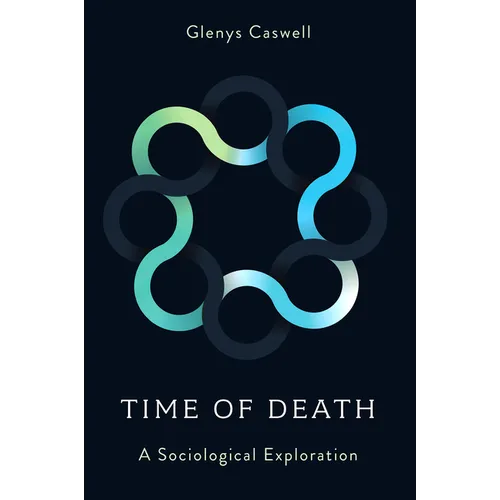 Time of Death: A Sociological Exploration