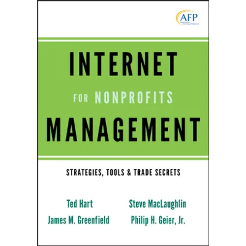 Internet Management for Nonprofits: Strategies, Tools and Trade Secrets