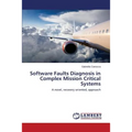 Software Faults Diagnosis in Complex Mission Critical Systems
