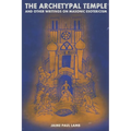 The Archetypal Temple: and Other Writings On Masonic Esotericism
