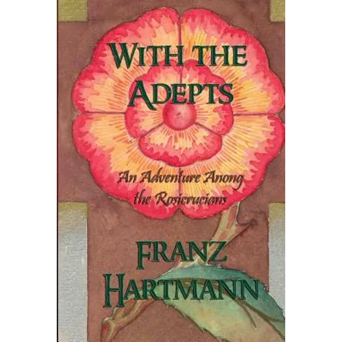 With the Adepts: An Adventure Among the Rosicrucians