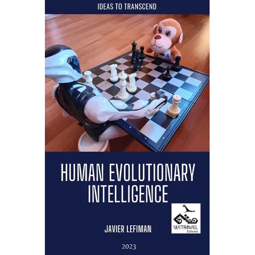 Human Evolutionary Intelligence: Ideas to transcend