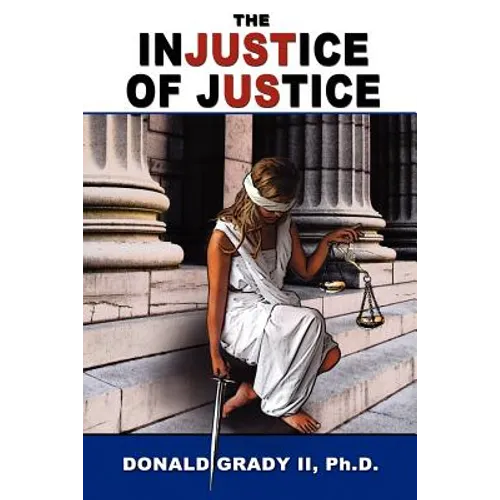The Injustice of Justice