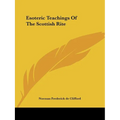 Esoteric Teachings Of The Scottish Rite