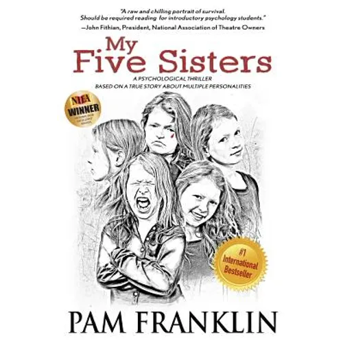 My Five Sisters: A Psychological Thriller Based on a True Story of Multiple Personalities