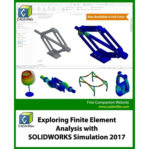 Exploring Finite Element Analysis with SOLIDWORKS Simulation 2017