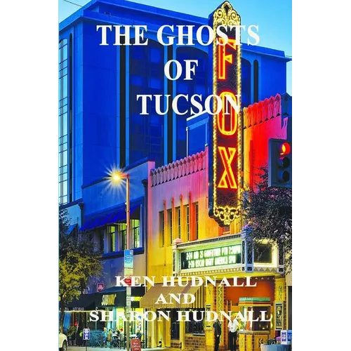 History and Mystery of Tucson