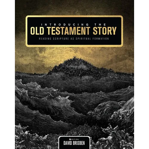Introducing the Old Testament Story: Reading Scripture as Spiritual Formation - Paperback