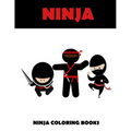 Ninja coloring books: Ninja coloring books: Activity coloring books for kids