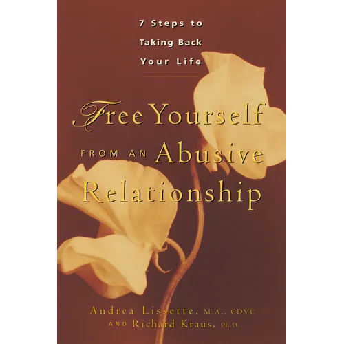 Free Yourself from an Abusive Relationship: A Guide to Taking Back Your Life
