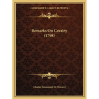 Remarks On Cavalry (1798) - Paperback