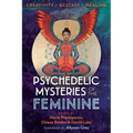 Psychedelic Mysteries of the Feminine: Creativity, Ecstasy, and Healing