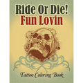 Ride Or Die! Fun Lovin: Tattoo Coloring Book