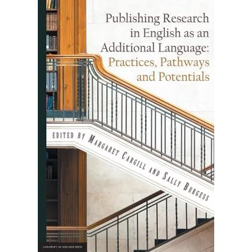 Publishing Research in English as an Additional Language: Practices, Pathways and Potentials