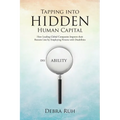Tapping into Hidden Human Capital: How Leading Global Companies Improve their Bottom Line by Employing Persons with Disabilities