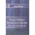 Ngogi Mahaye Perspective Quotes: The mind Abuse Quotes
