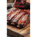 The BBQ Masters: The Ultimate Step-By-Step Smooker Cookbook