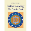 Esoteric Astrology: The Practice Book