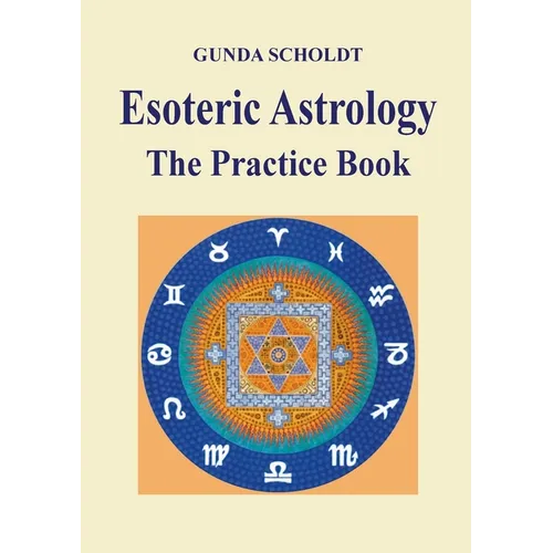 Esoteric Astrology: The Practice Book