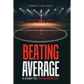 Beating Average: A Story to Extraordinary