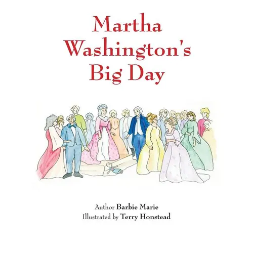 Martha Washington's Big Day