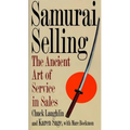 Samurai Selling: The Ancient Art of Modern Service