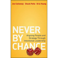 Never by Chance: Aligning People and Strategy Through Intentional Leadership