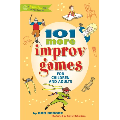101 More Improv Games for Children and Adults
