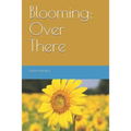 Blooming: Over There