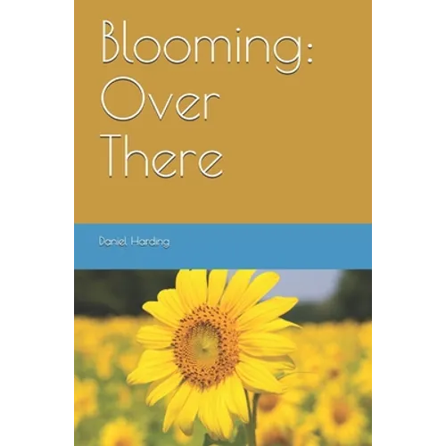Blooming: Over There