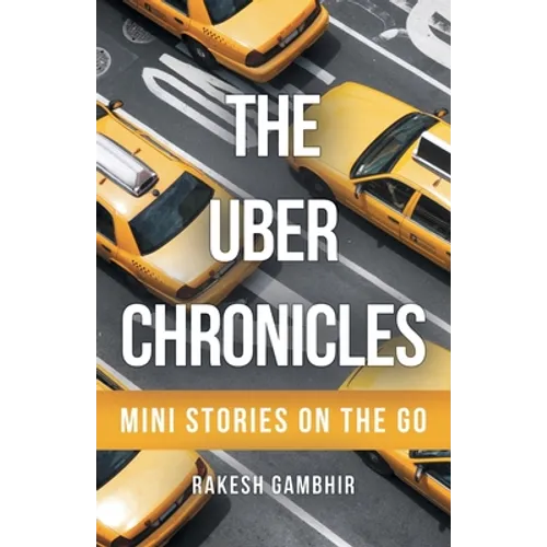 The Uber Chronicles: Mini Stories on the Go
