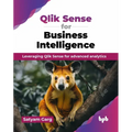 Qlik Sense for Business Intelligence: Leveraging Qlik Sense for advanced analytics (English Edition)