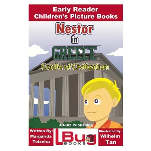 Nestor in Greece - Cradle of Civilization - Early Reader - Children's Picture Books