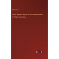 Fourth Biennial Report of the Superintendent of Public Instruction