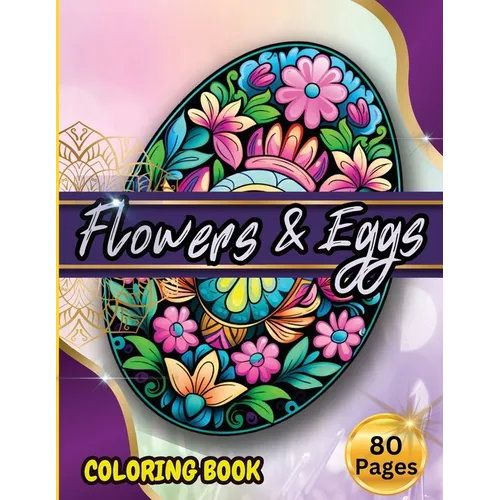 Flowers & Eggs: Easter Coloring Book for Adults and Teens