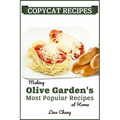 Copycat Recipes: Making Olive Garden's Most Popular Recipes at Home