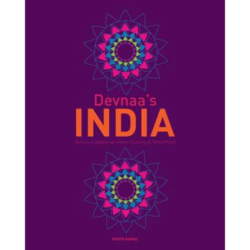 Devnaa's INDIA: Delicious Vegetarian Home Cooking & Street Food