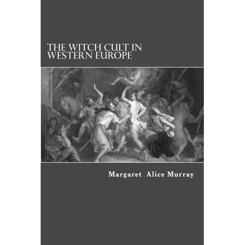 The Witch Cult in Western Europe
