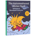 The Autumnalwood Sticker Book: Whimsical Woodland Creatures: More Than 600 Cozy Stickers Inside!