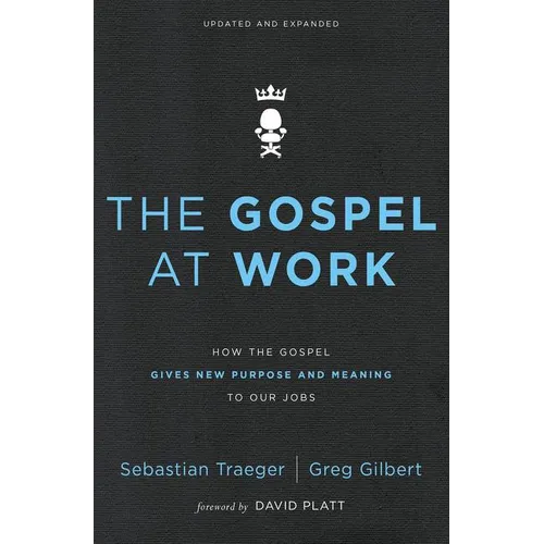 The Gospel at Work: How the Gospel Gives New Purpose and Meaning to Our Jobs (Enlarged)