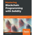 Mastering Blockchain Programming with Solidity