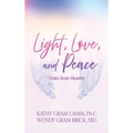 Light, Love, and Peace: Visits from Heaven