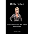 Dolly Parton: Backwoods to Backstage: Dolly Parton's Journey to Fame