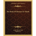 The Book Of Hermes Or Thoth